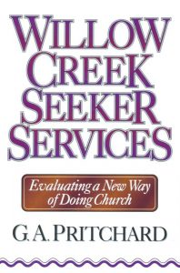 Willow Creek Seeker Services by G. A. Pritchard.