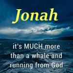 It’s MUCH More than a Whale and Running from God