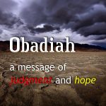 Obadiah: A Message of Judgment and Hope