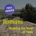 Romans: Walking the Road of Faith (full series)