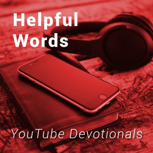 Bible, smart phone, headphones on table with text Helpful Words YouTube Devotionals