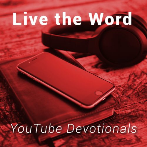 Bible, smart phone, headphones on table with text Live the Word YouTube Devotionals