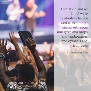 And David and all Israel were celebrating before God with all their might, with song and lyres and harps and tambourines and cymbals and trumpets. - 1 Chronicles 13:8
