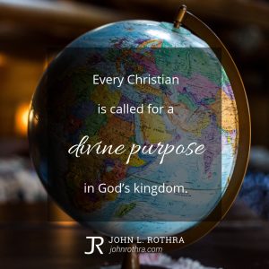 Every Christian is called for a divine purpose in God's kingdom.