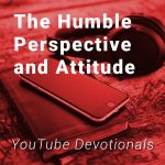 The Humble Perspective and Attitude