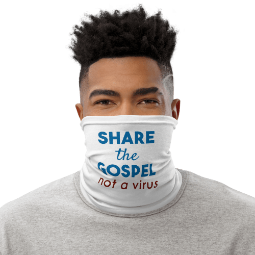 Man wearing neck gaiter as face mask with Share the gospel not a virus