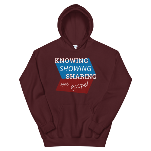 Maroon pull-over hoodie with Knowing Showing Sharing the gospel on blue and red background
