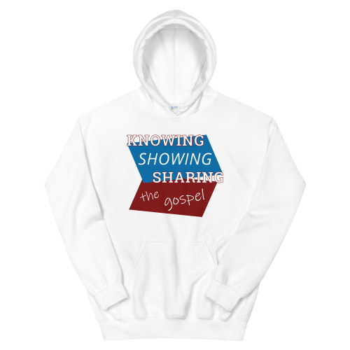White pull-over hoodie with Knowing Showing Sharing the gospel on blue and red background